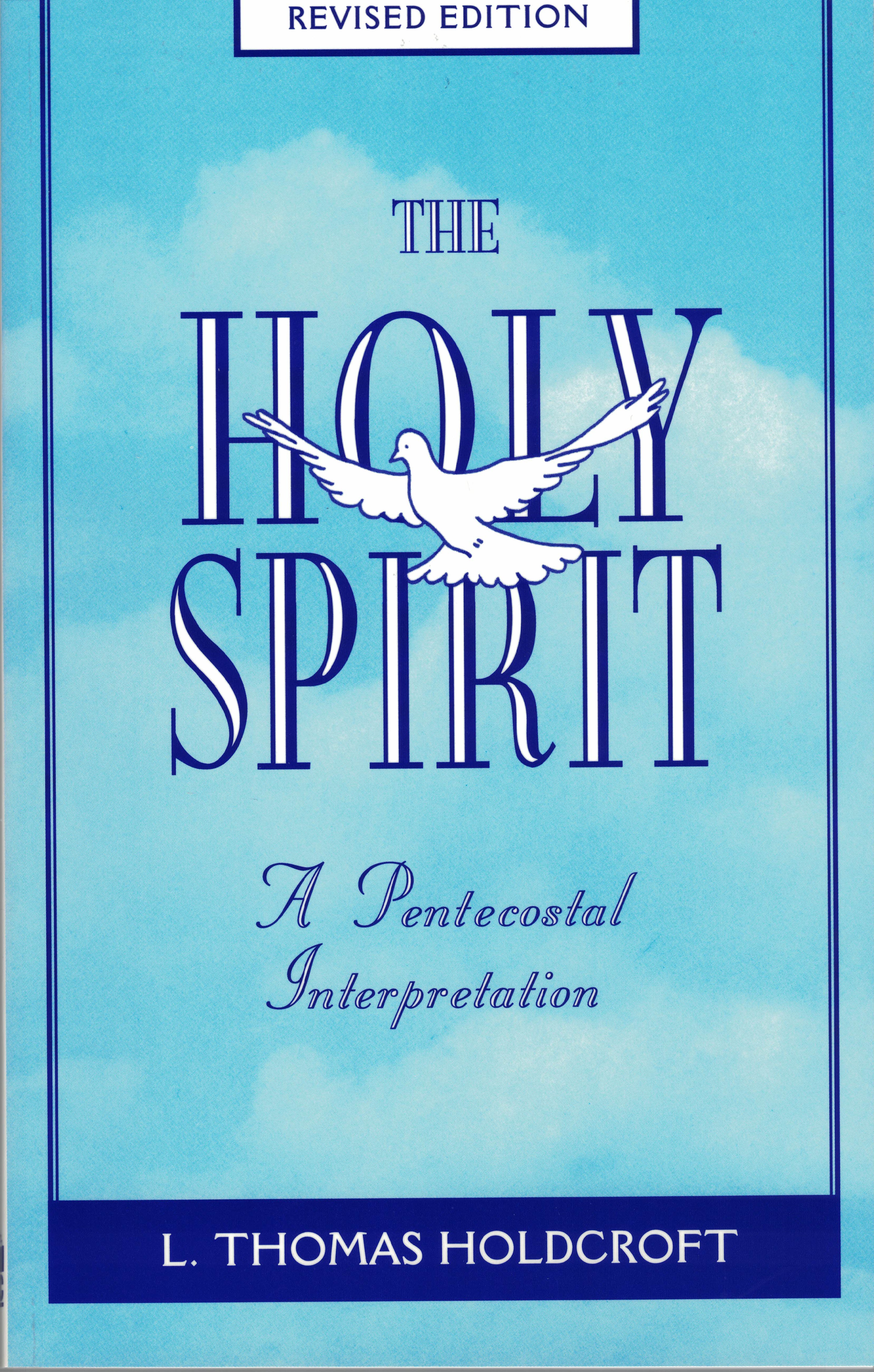 The Holy Spirit: A Pentecostal Interpretation